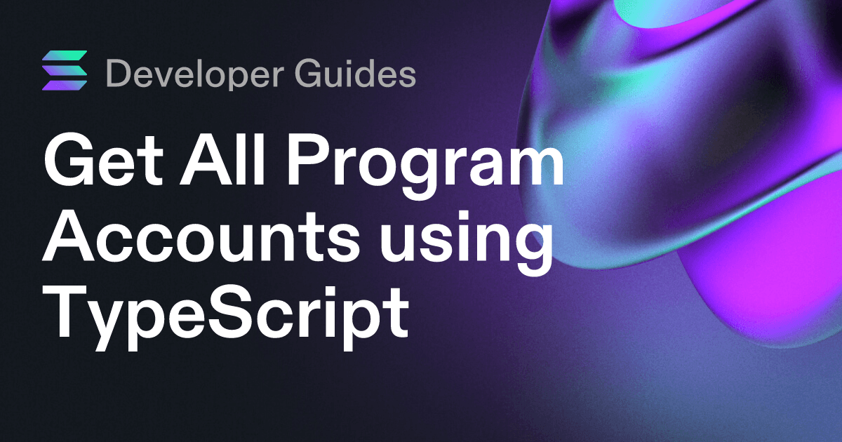 Get All Program Accounts using TypeScript